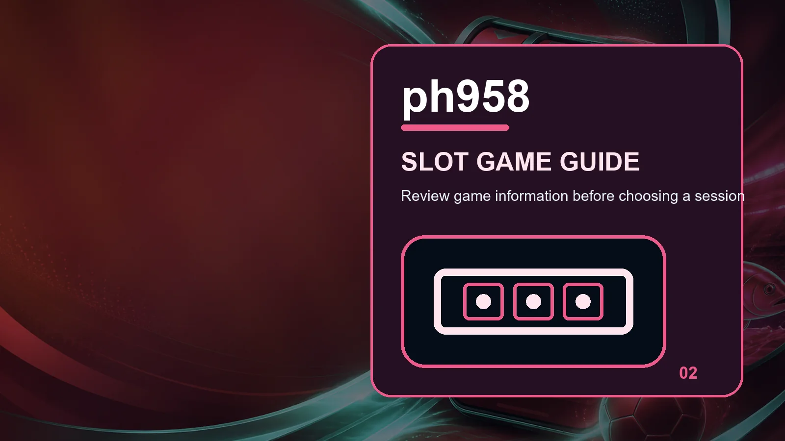 ph958 slots full-width visual guide 2